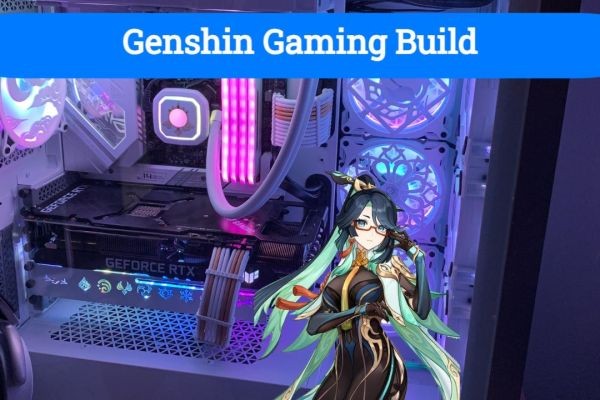 Ultimate Genshin Gaming Build: Top 10 PC Components You Need