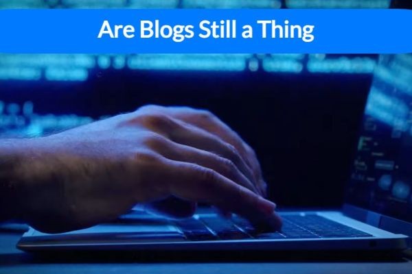 Are Blogs Still a Thing: Reviving Your Online Presence in 2024