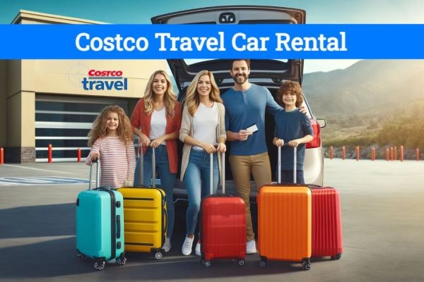 A Comprehensive Guide on Reserving a Car Rental Through Costco Travel