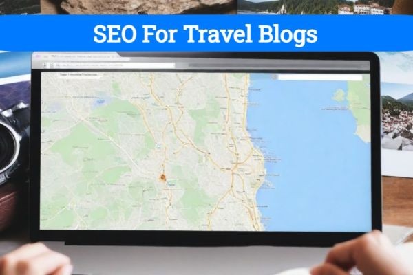 Essential SEO Strategies for Successful Travel Blogs: Top 3 Tips