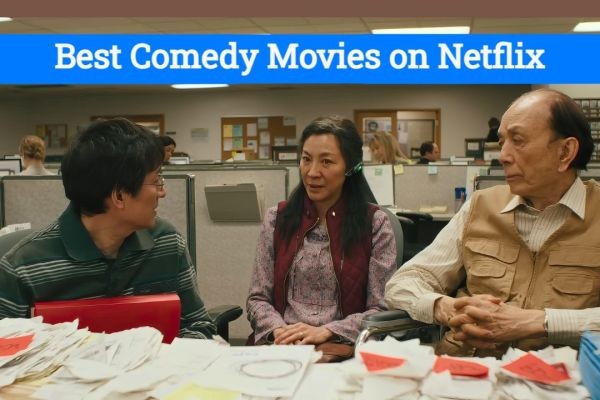 The Best 7 Comedy Movies You Must Watch on Netflix