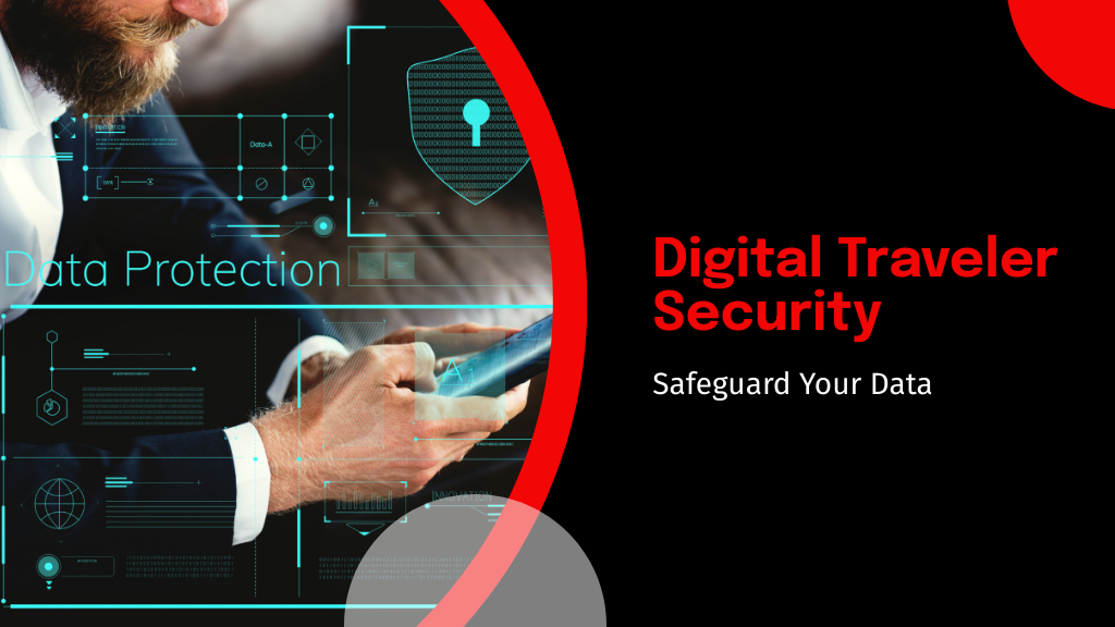 Digital Traveler Security