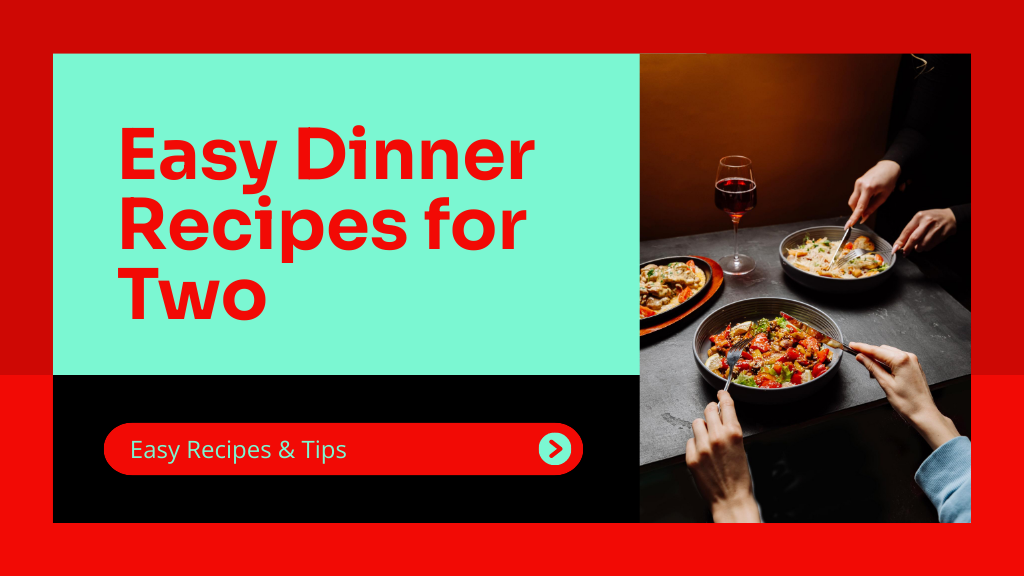 Easy Dinner Recipes for Two