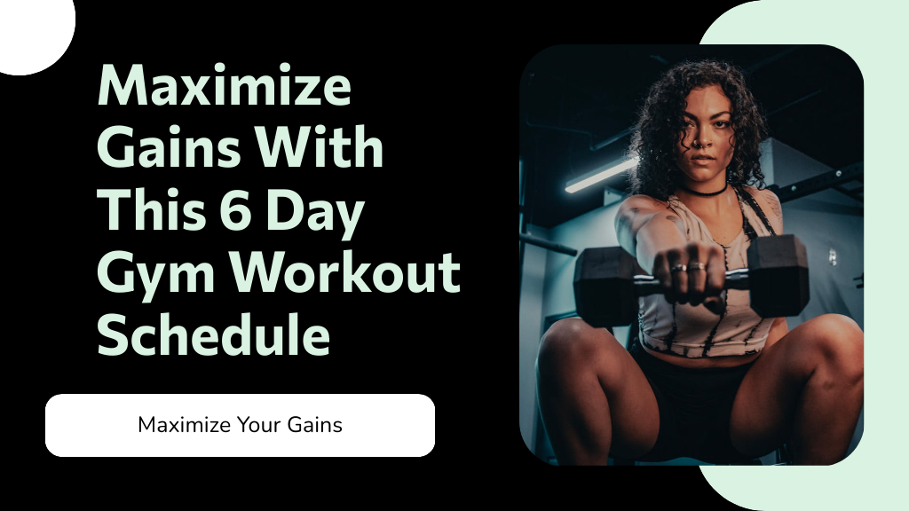 Maximize Gains With This 6 Day Gym Workout Schedule