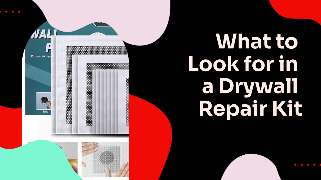 What to Look for in a Drywall Repair Kit