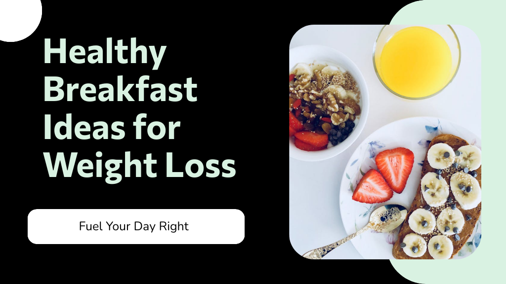 Healthy Breakfast Ideas for Weight Loss